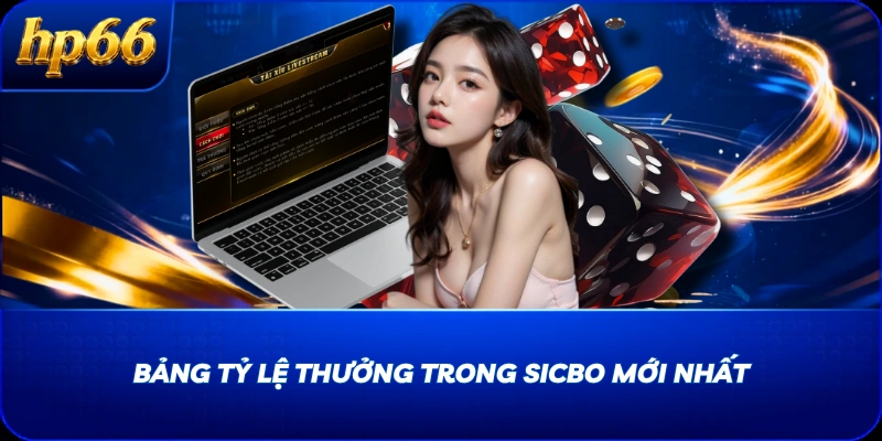Bảng tỷ lệ thưởng trong Sicbo mới nhất