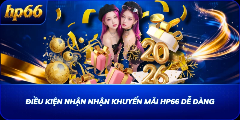 Điều kiện nhận nhận khuyến mãi HP66 dễ dàng
