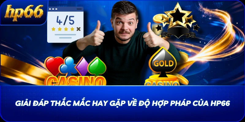 Giải đáp thắc mắc hay gặp về độ hợp pháp của HP66