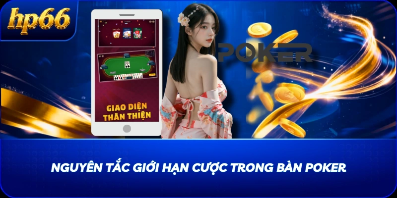 Nguyên tắc giới hạn cược trong bàn Poker