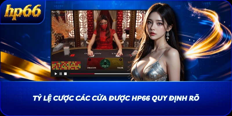 Tỷ lệ cược các cửa được HP66 quy định rõ