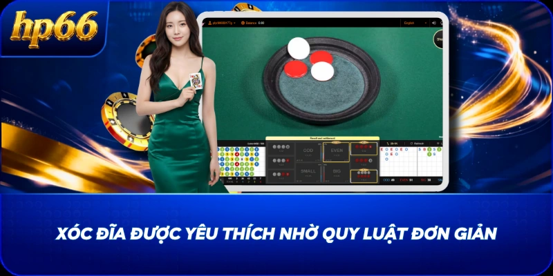 Xóc Đĩa được yêu thích nhờ quy luật đơn giản
